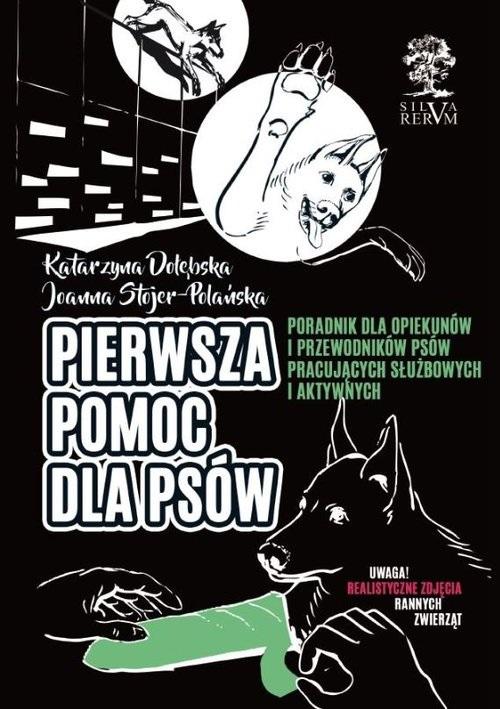 Pierwsza pomoc dla psów. Znakomity poradnik napisany przez praktyka i naukowca